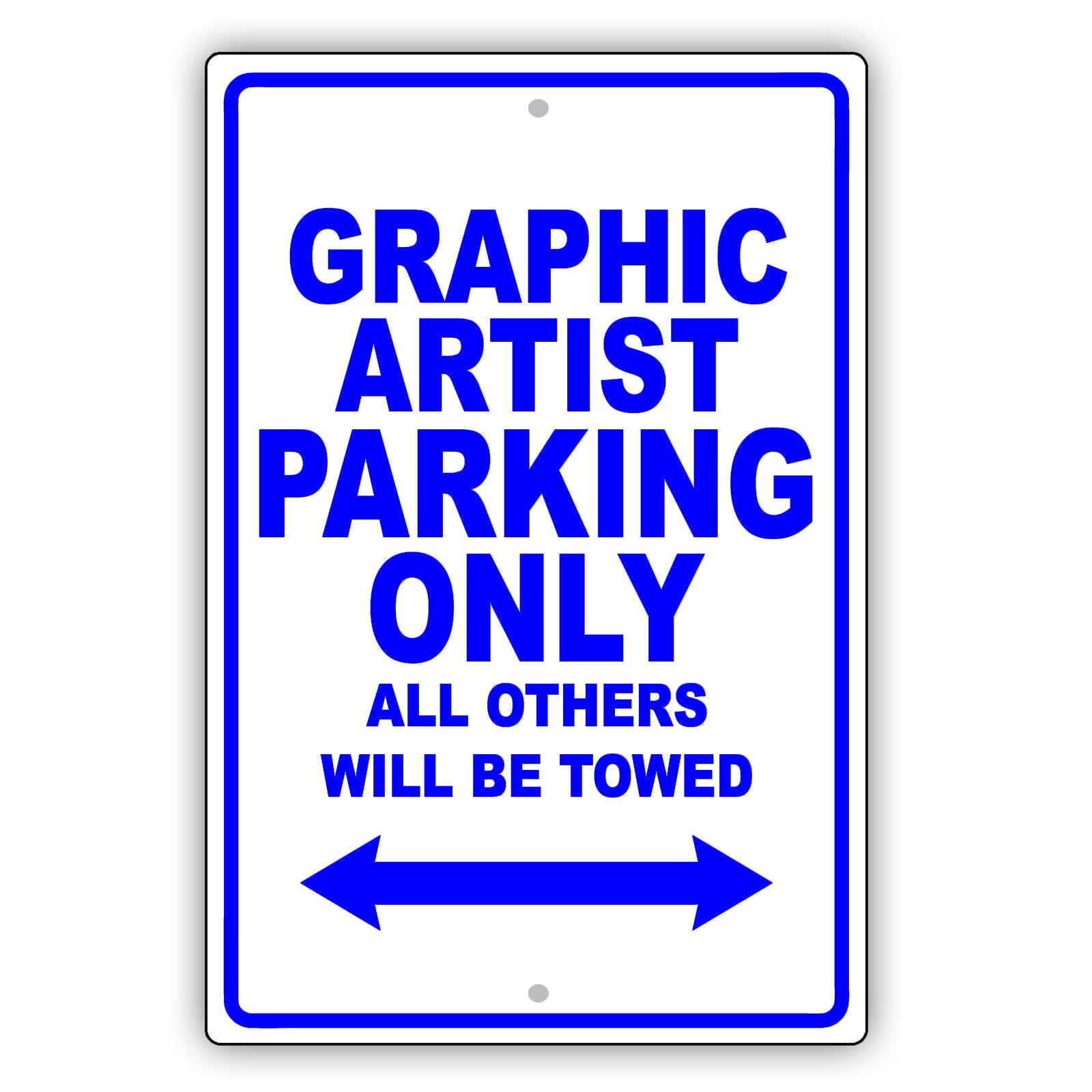 Graphic Artist Parking Only All Others Will Be Towed Aluminum Metal Sign Plate