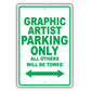 Graphic Artist Parking Only All Others Will Be Towed Aluminum Metal Sign Plate