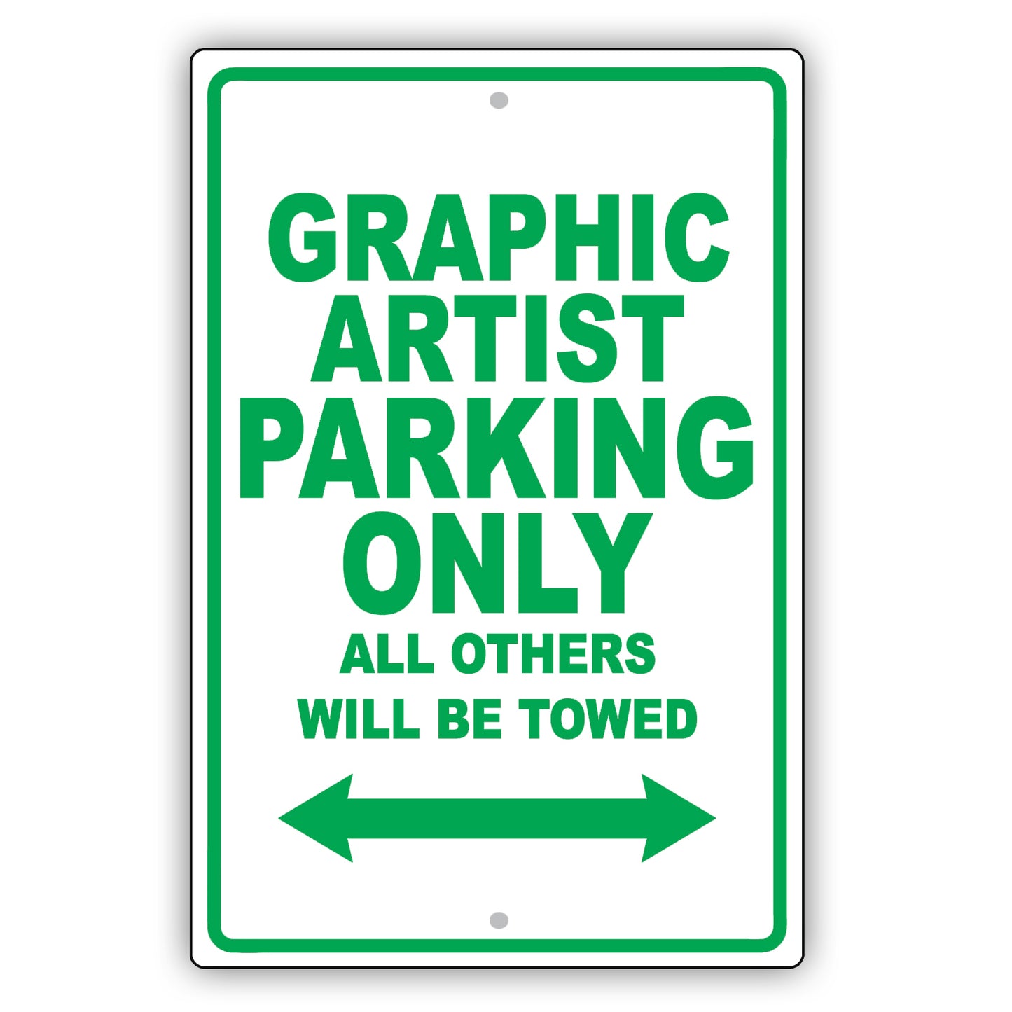 Graphic Artist Parking Only All Others Will Be Towed Aluminum Metal Sign Plate