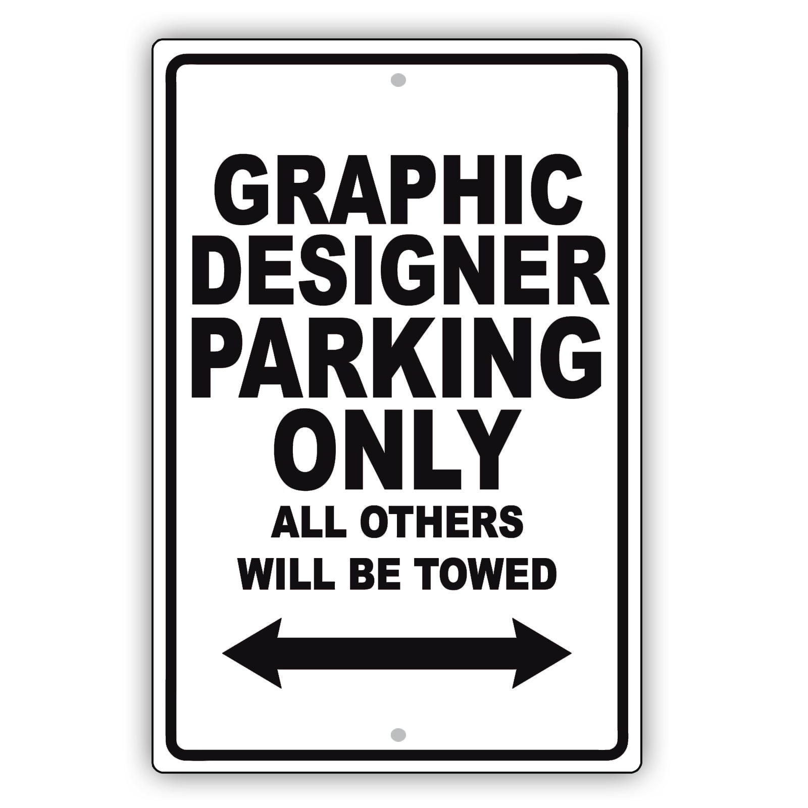 Graphic Designer Parking Only All Others Will Be Towed Aluminum Metal Sign Plate