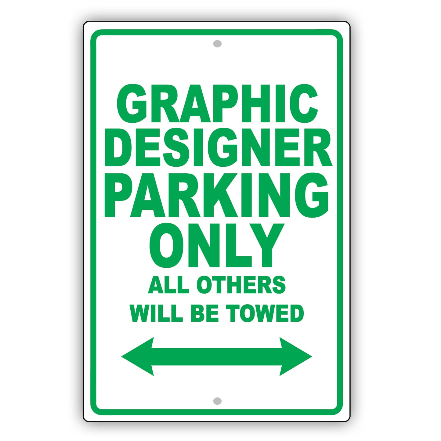 Graphic Designer Parking Only All Others Will Be Towed Aluminum Metal Sign Plate