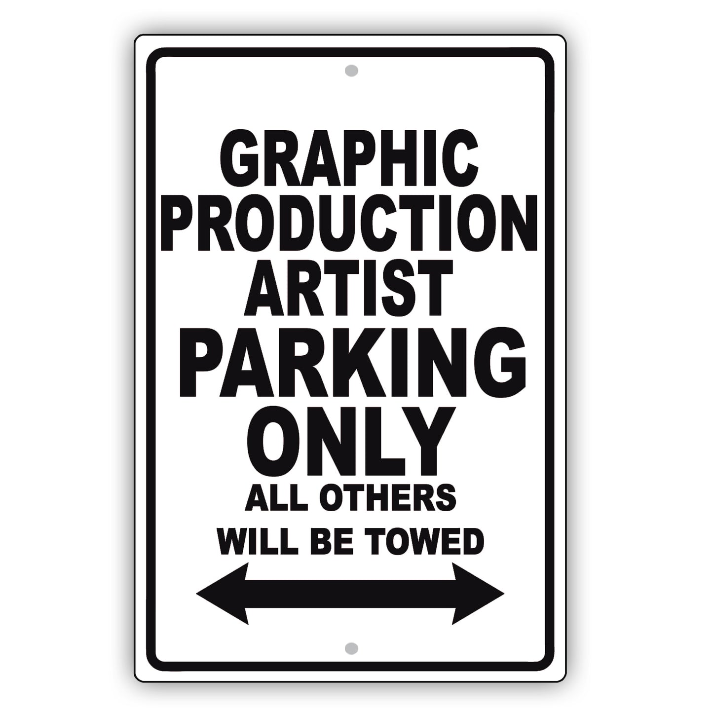 Graphic Production Artist Parking Only All Others Will Be Towed Aluminum Metal Sign Plate