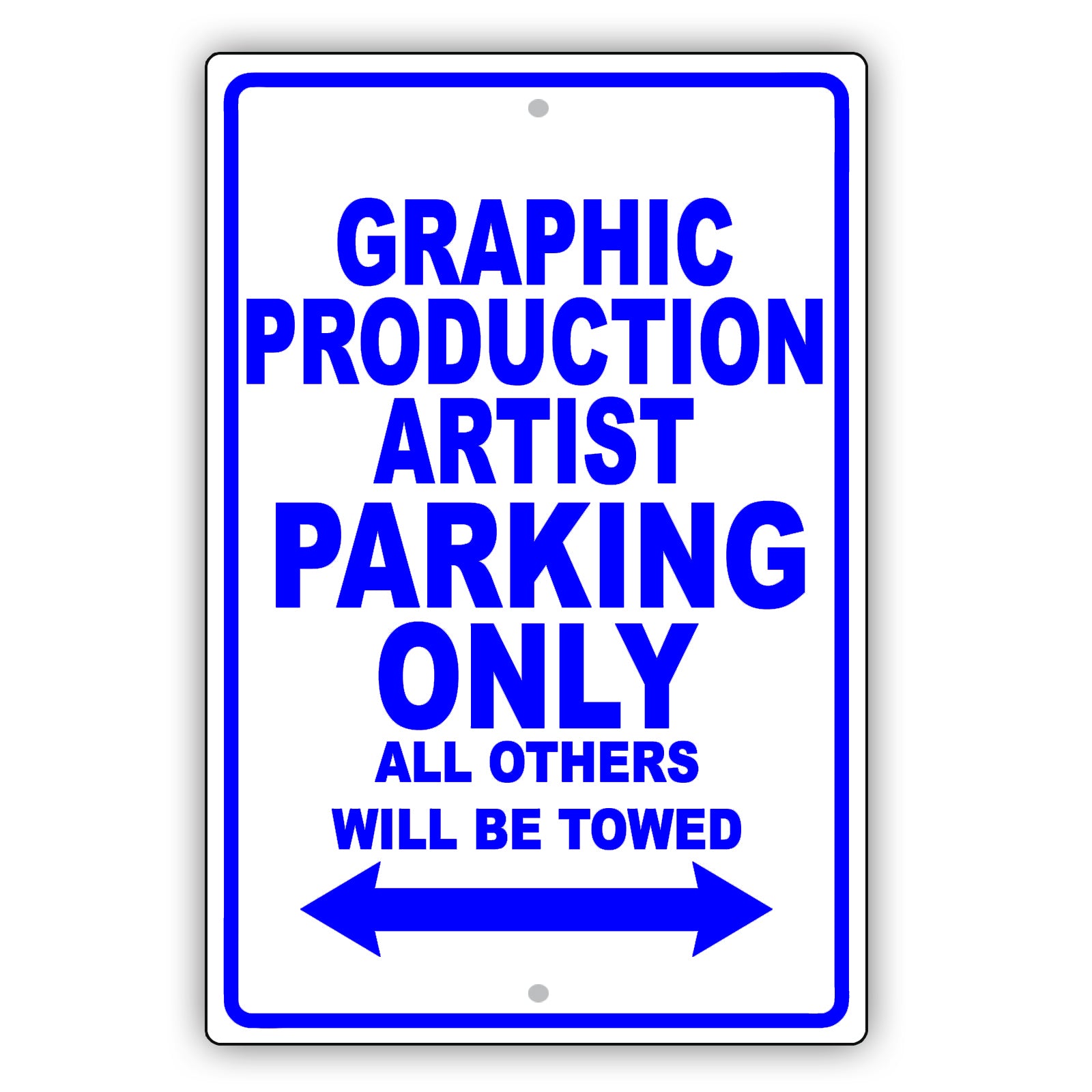 Graphic Production Artist Parking Only All Others Will Be Towed Aluminum Metal Sign Plate