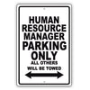 Human Resource Manager Parking Only All Others Will Be Towed Aluminum Metal Sign Plate