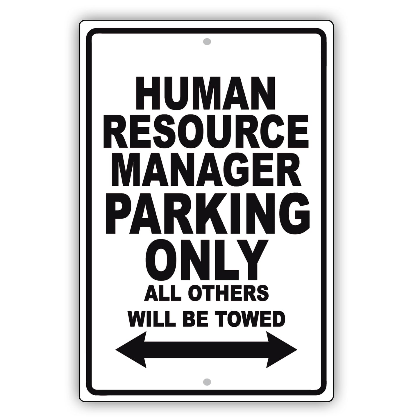 Human Resource Manager Parking Only All Others Will Be Towed Aluminum Metal Sign Plate