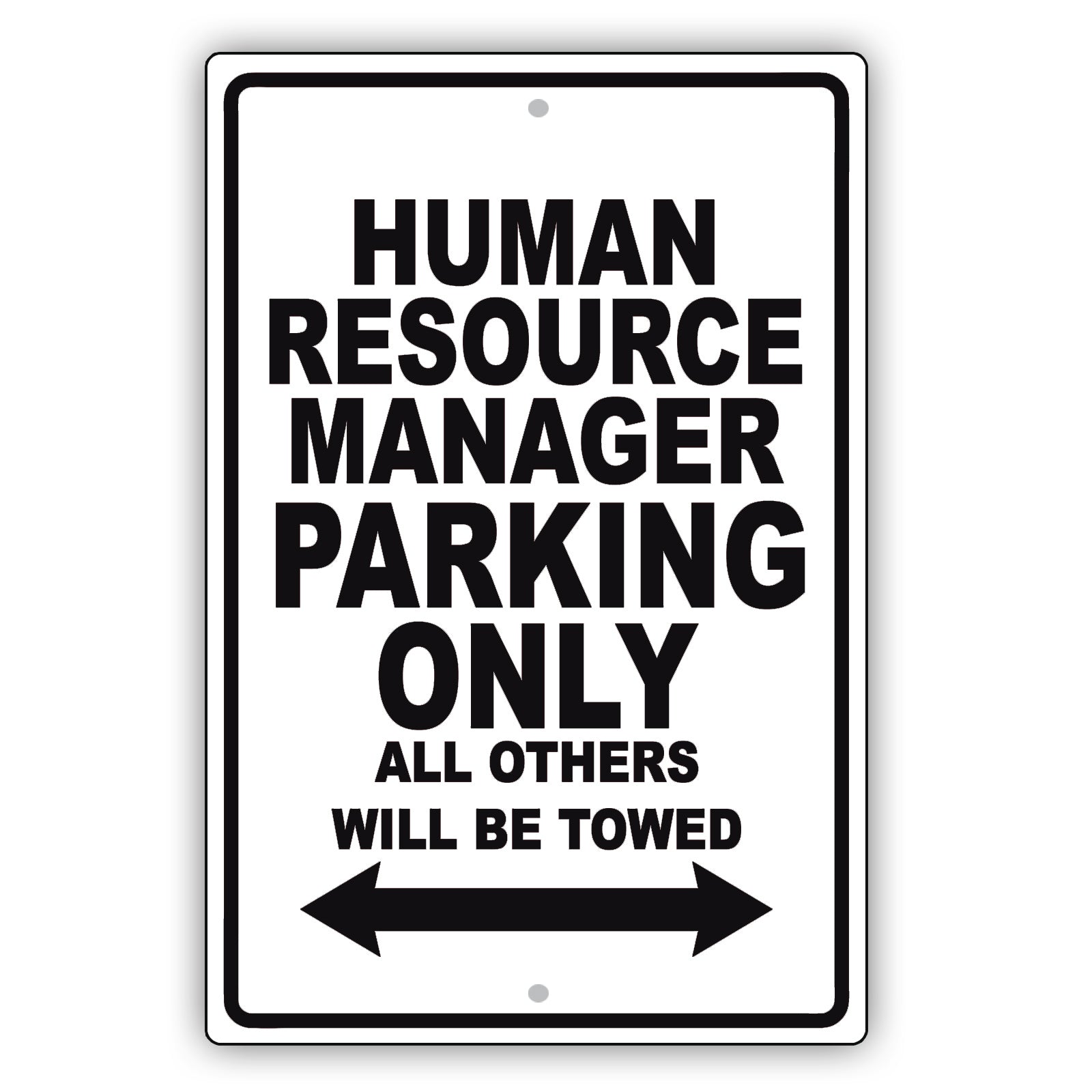 Human Resource Manager Parking Only All Others Will Be Towed Aluminum Metal Sign Plate