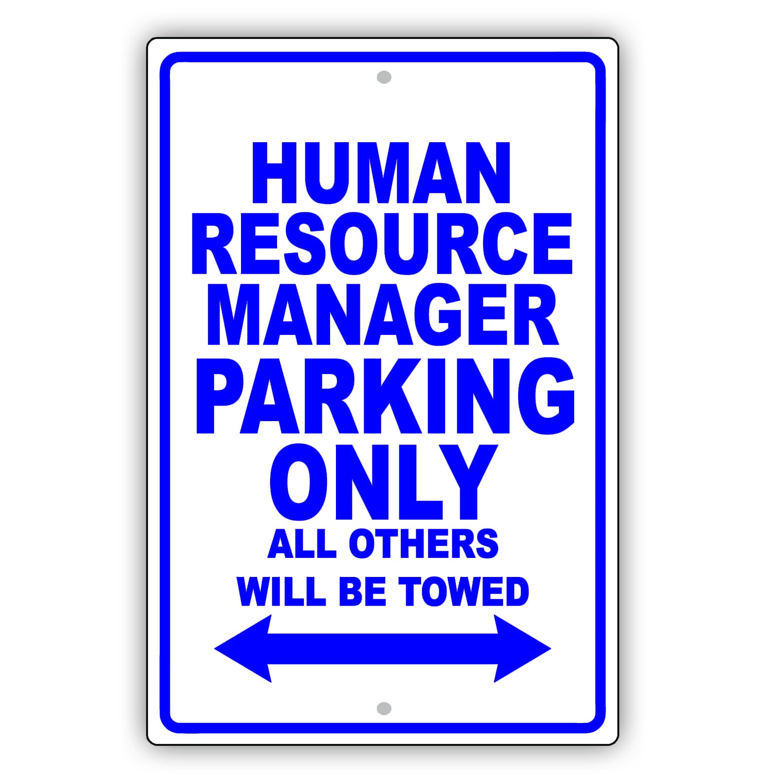 Human Resource Manager Parking Only All Others Will Be Towed Aluminum Metal Sign Plate