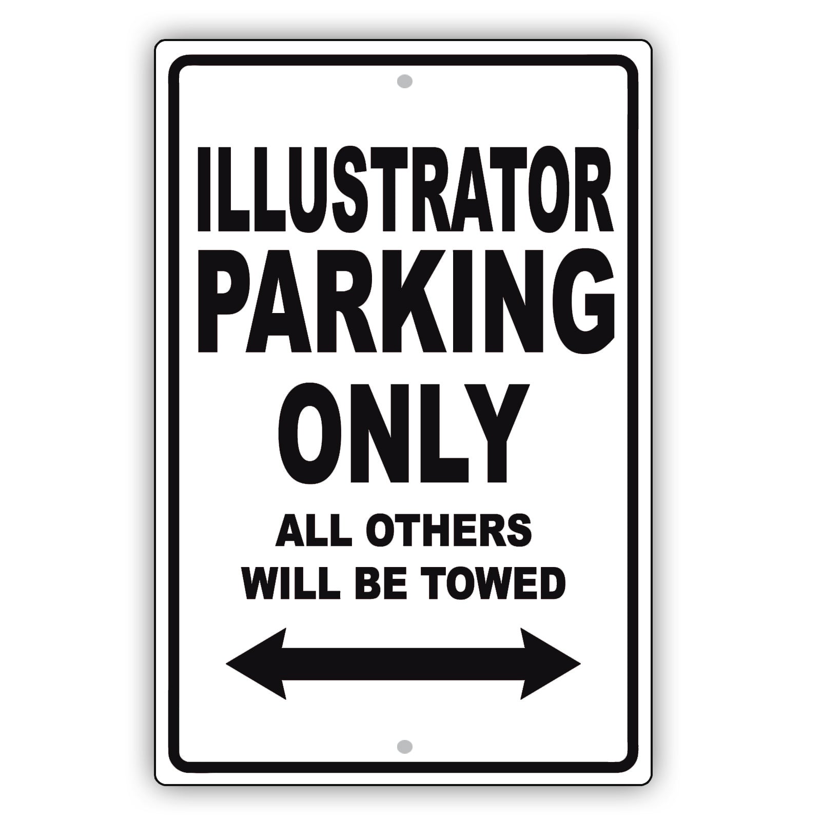 Illustrator Parking Only All Others Will Be Towed Aluminum Metal Sign Plate