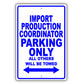 Import Production Coordinator Parking Only All Others Will Be Towed Aluminum Metal Sign Plate