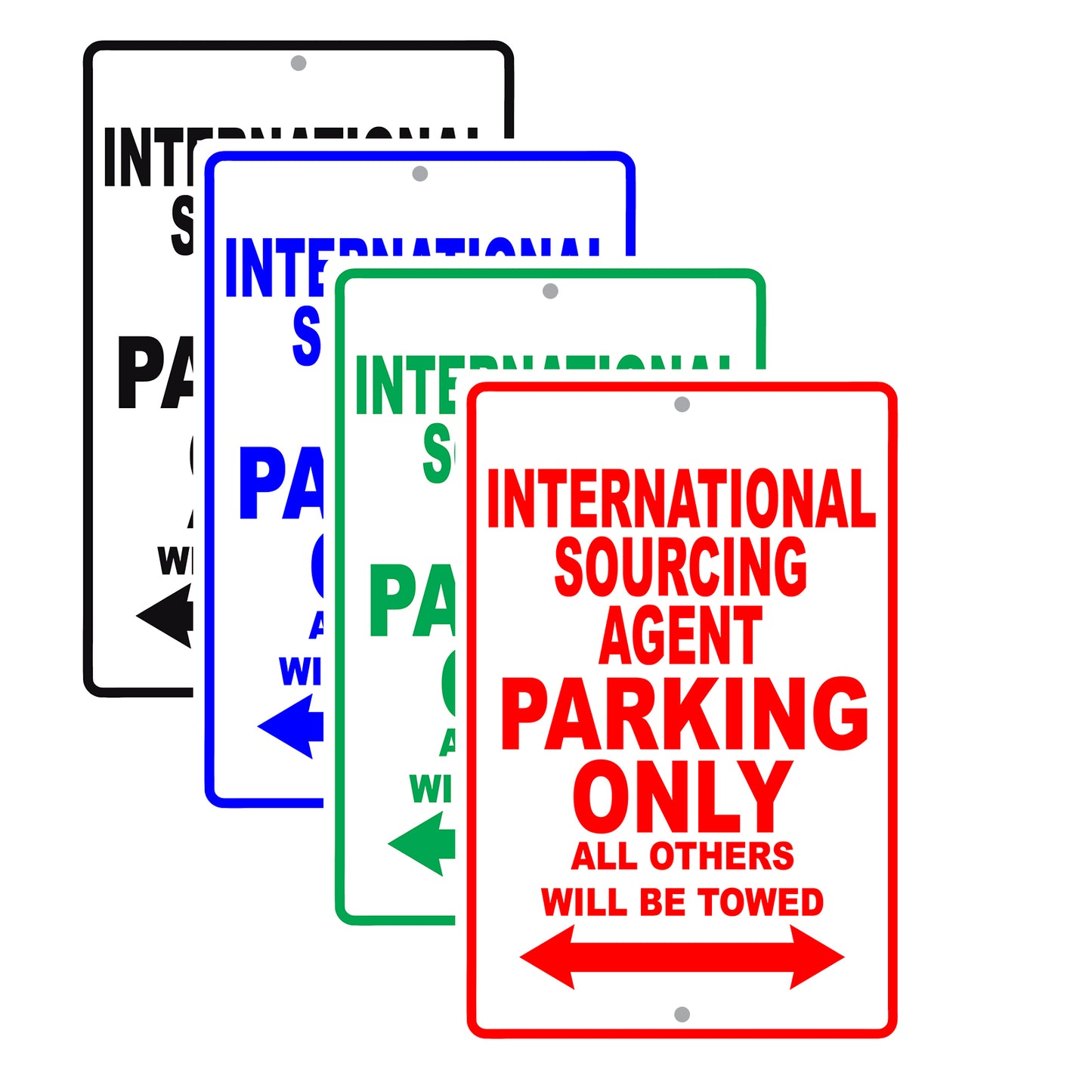 International Sourcing Agent Parking Only All Others Will Be Towed Aluminum Metal Sign Plate