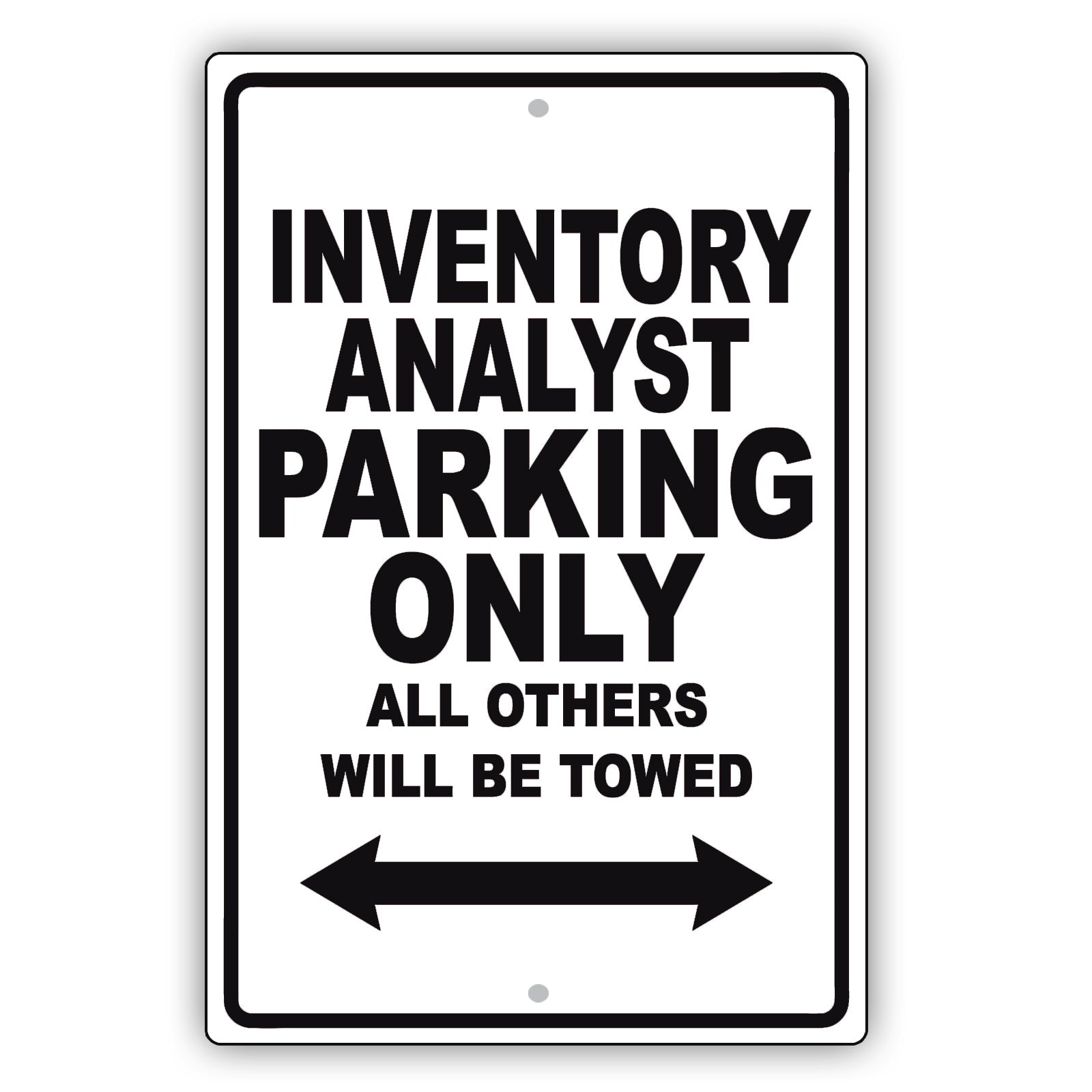 Inventory Analyst Parking Only All Others Will Be Towed Aluminum Metal Sign Plate