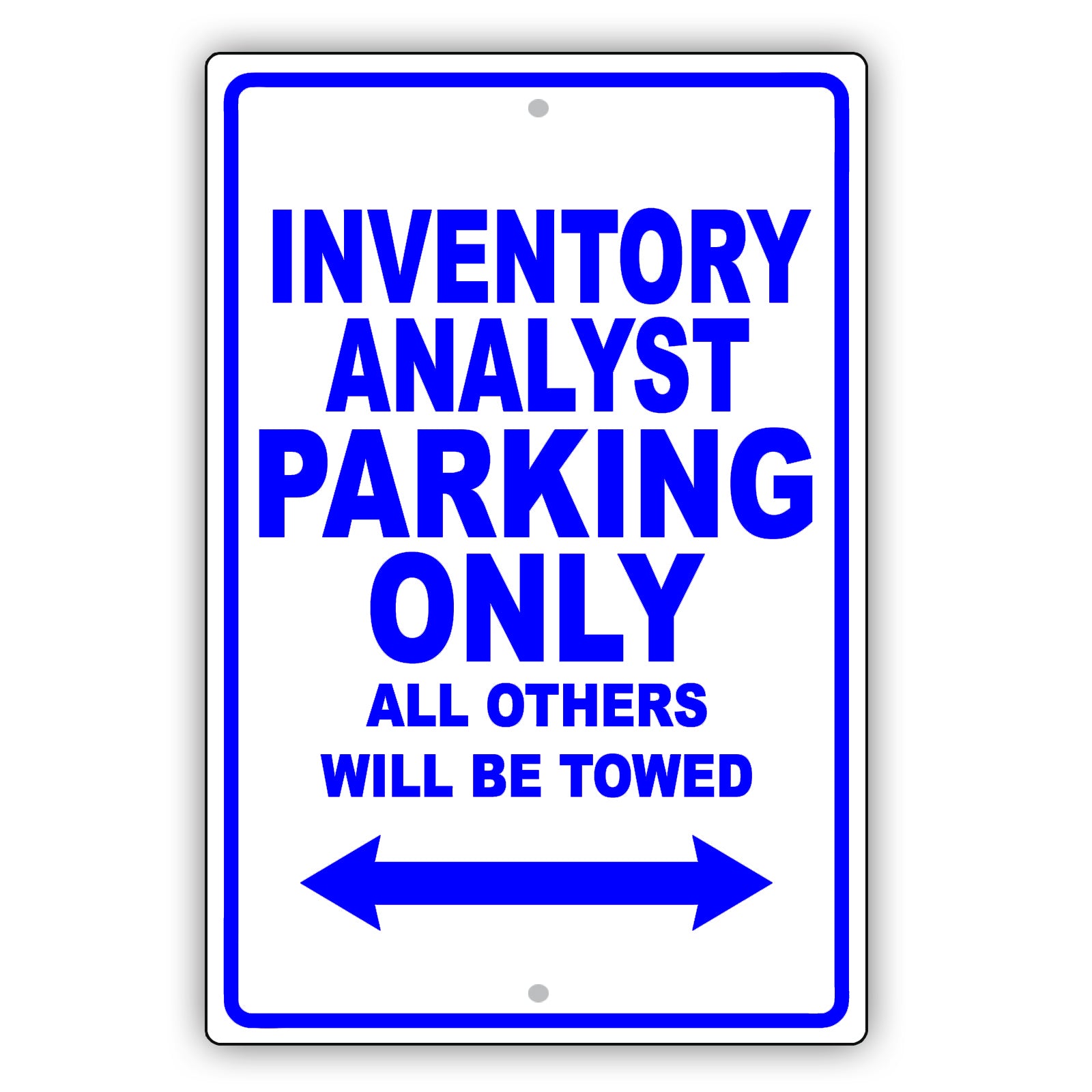 Inventory Analyst Parking Only All Others Will Be Towed Aluminum Metal Sign Plate