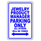 Jewelry Product Manager Parking Only All Others Will Be Towed Aluminum Metal Sign Plate