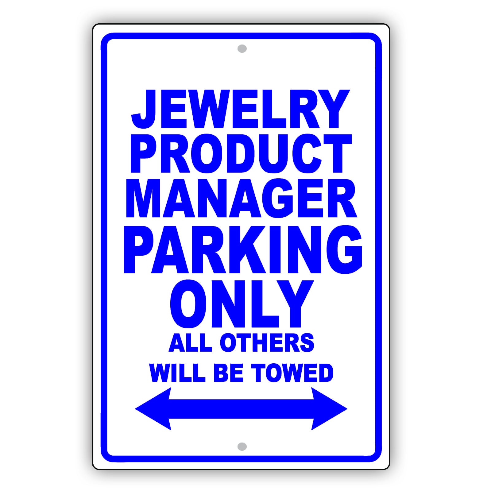 Jewelry Product Manager Parking Only All Others Will Be Towed Aluminum Metal Sign Plate