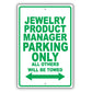 Jewelry Product Manager Parking Only All Others Will Be Towed Aluminum Metal Sign Plate