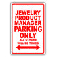 Jewelry Product Manager Parking Only All Others Will Be Towed Aluminum Metal Sign Plate