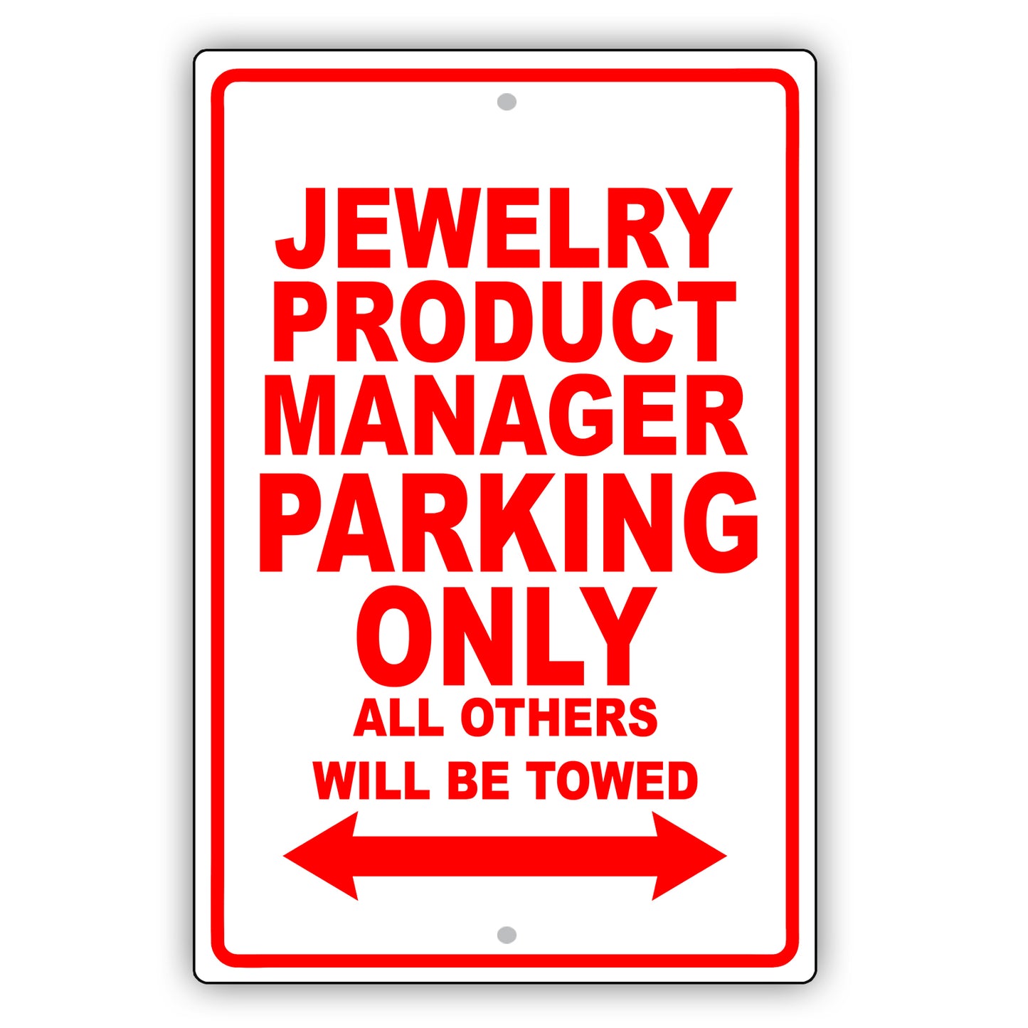 Jewelry Product Manager Parking Only All Others Will Be Towed Aluminum Metal Sign Plate