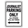 Journalist Parking Only All Others Will Be Towed Aluminum Metal Sign Plate