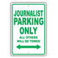 Journalist Parking Only All Others Will Be Towed Aluminum Metal Sign Plate