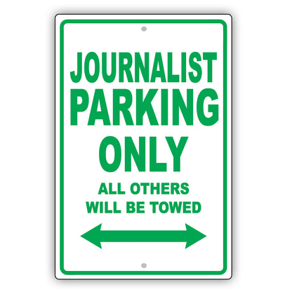 Journalist Parking Only All Others Will Be Towed Aluminum Metal Sign Plate