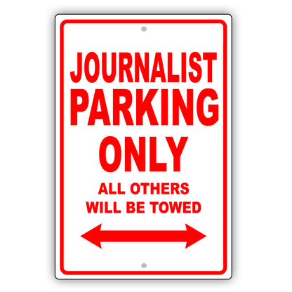 Journalist Parking Only All Others Will Be Towed Aluminum Metal Sign Plate