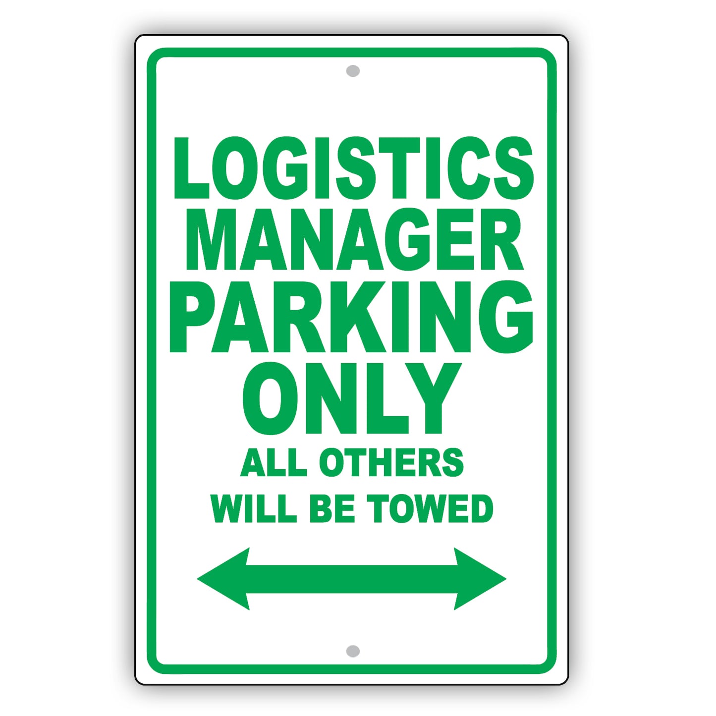 Logistics Manager Parking Only All Others Will Be Towed Aluminum Metal Sign Plate