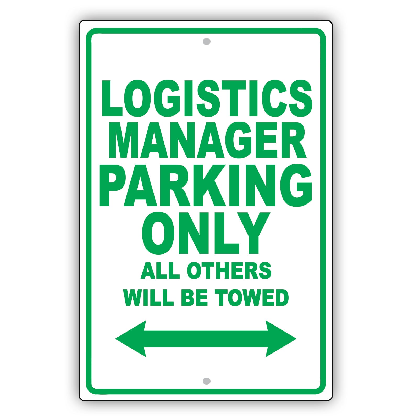 Logistics Manager Parking Only All Others Will Be Towed Aluminum Metal Sign Plate