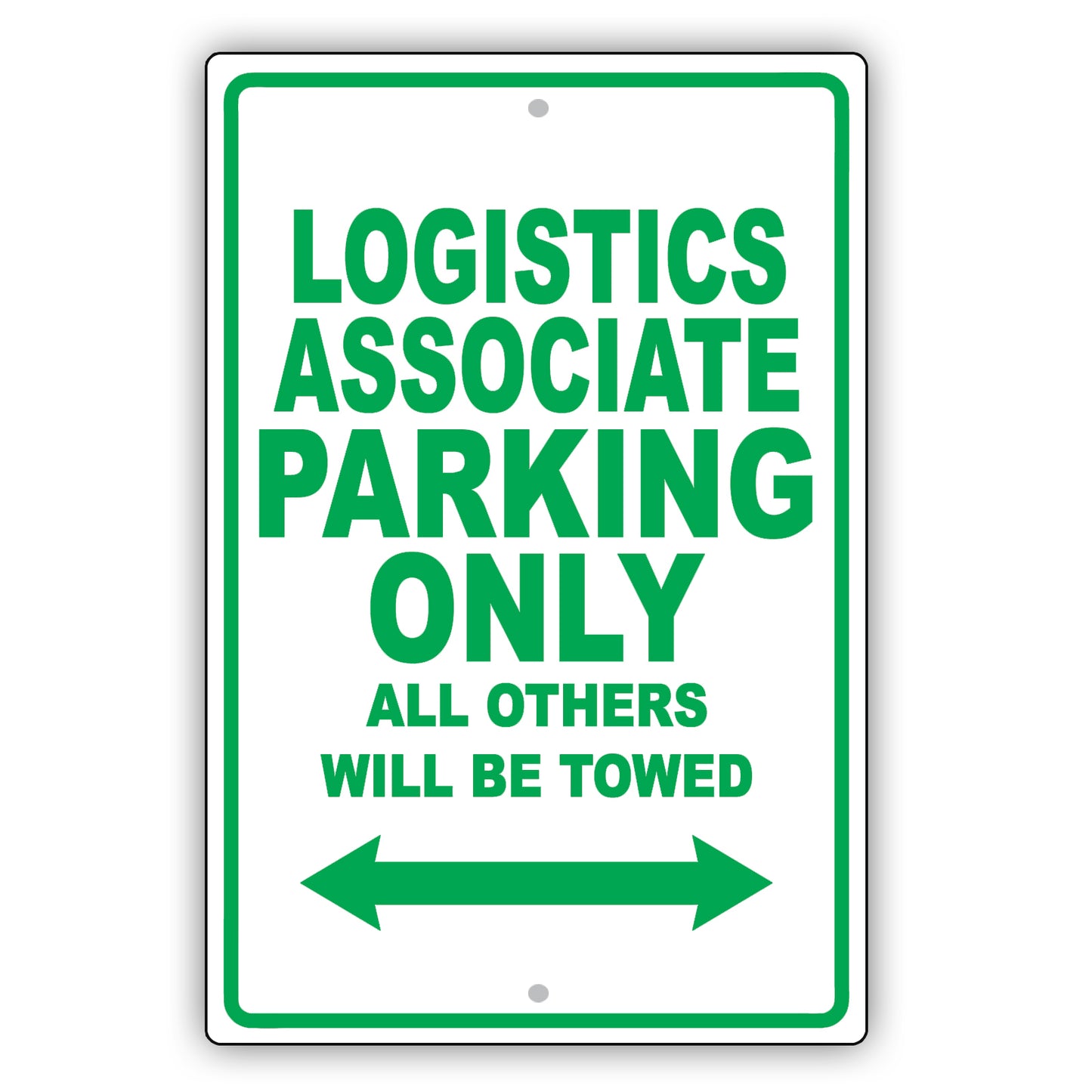 Logistics Associate Parking Only All Others Will Be Towed Aluminum Metal Sign Plate