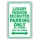 Luxury Fashion Recruiter Parking Only All Others Will Be Towed Aluminum Metal Sign Plate