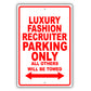 Luxury Fashion Recruiter Parking Only All Others Will Be Towed Aluminum Metal Sign Plate