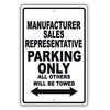 Manufacturer Sales Representative Parking Only All Others Will Be Towed Aluminum Metal Sign Plate