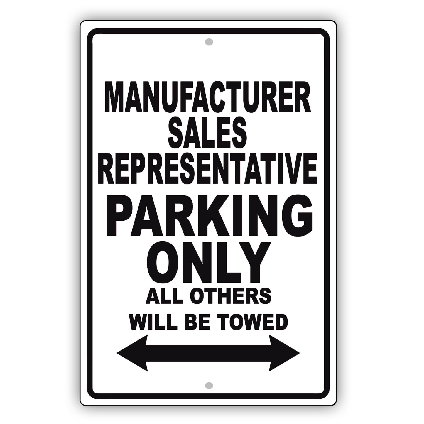 Manufacturer Sales Representative Parking Only All Others Will Be Towed Aluminum Metal Sign Plate