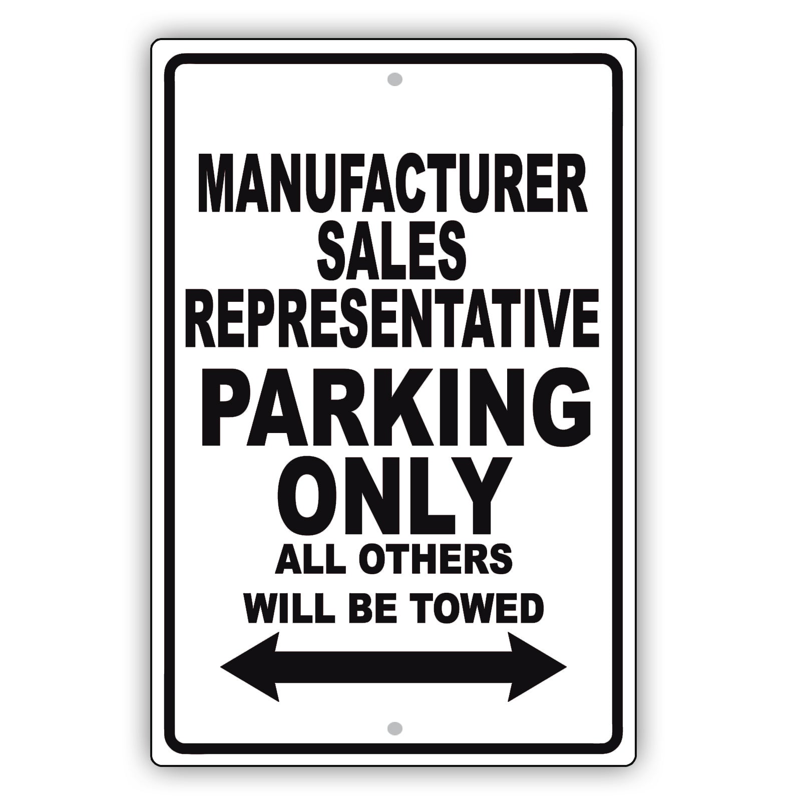 Manufacturer Sales Representative Parking Only All Others Will Be Towed Aluminum Metal Sign Plate