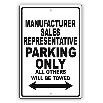 Manufacturer Sales Representative Parking Only All Others Will Be Towed Aluminum Metal Sign Plate