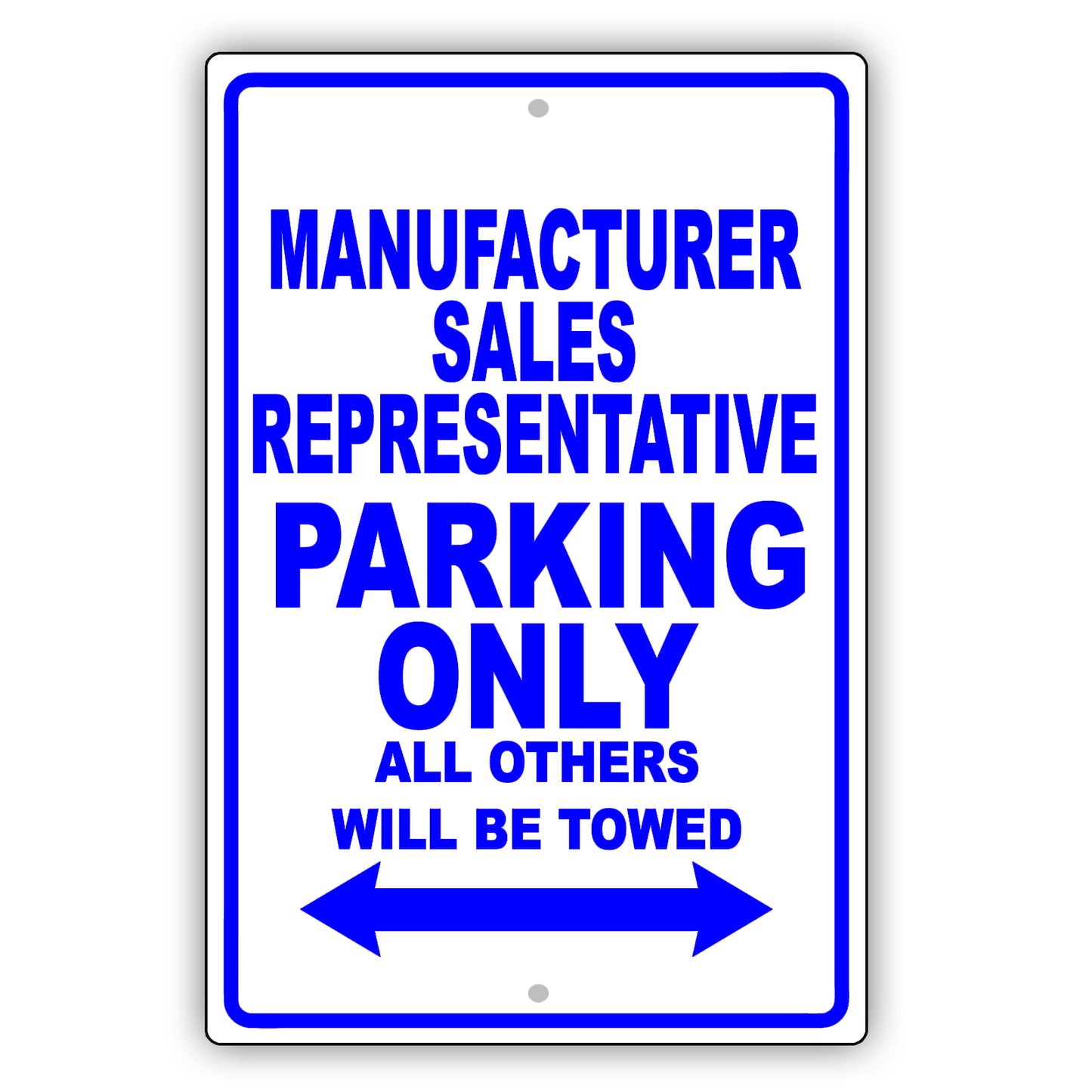Manufacturer Sales Representative Parking Only All Others Will Be Towed Aluminum Metal Sign Plate