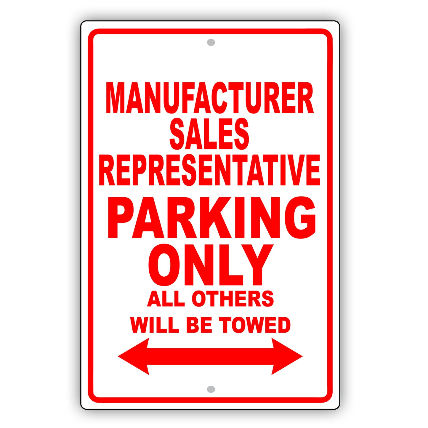 Manufacturer Sales Representative Parking Only All Others Will Be Towed Aluminum Metal Sign Plate