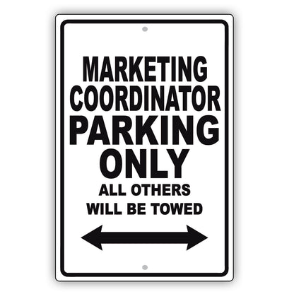 Marketing Coordinator Parking Only All Others Will Be Towed Aluminum Metal Sign Plate