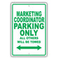 Marketing Coordinator Parking Only All Others Will Be Towed Aluminum Metal Sign Plate