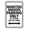 Marketing Manager Parking Only All Others Will Be Towed Aluminum Metal Sign Plate