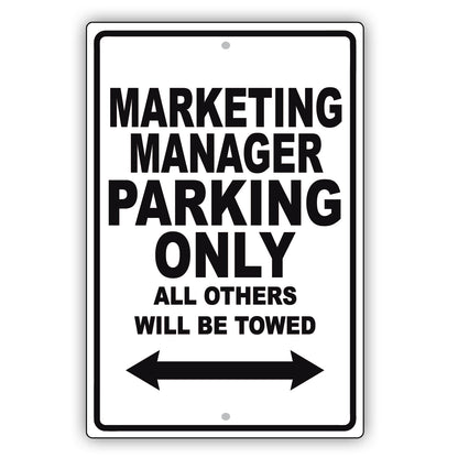 Marketing Manager Parking Only All Others Will Be Towed Aluminum Metal Sign Plate
