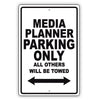 Media Planner Parking Only All Others Will Be Towed Aluminum Metal Sign Plate
