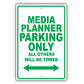 Media Planner Parking Only All Others Will Be Towed Aluminum Metal Sign Plate