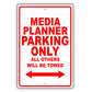 Media Planner Parking Only All Others Will Be Towed Aluminum Metal Sign Plate