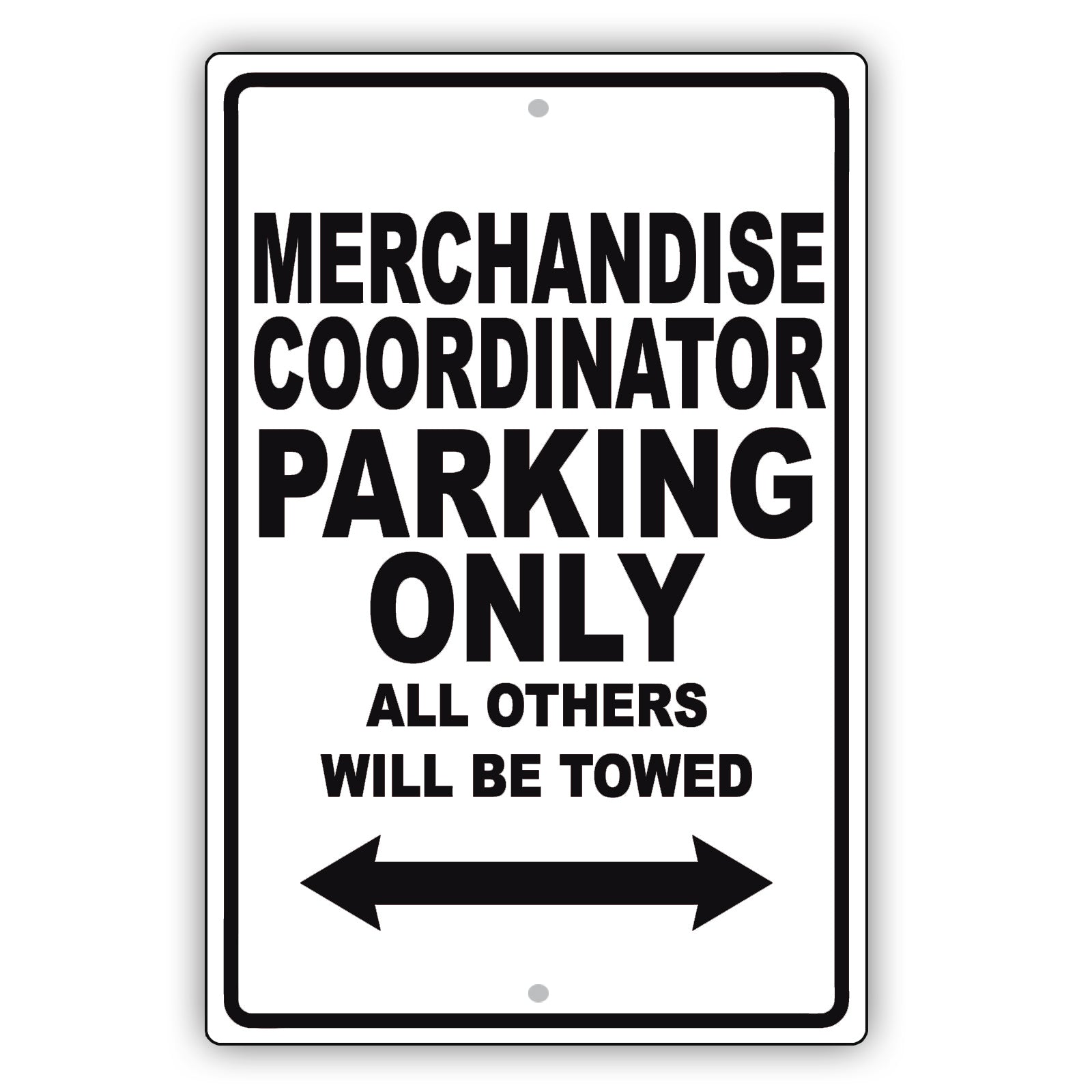 Merchandise Coordinator Parking Only All Others Will Be Towed Aluminum Metal Sign Plate