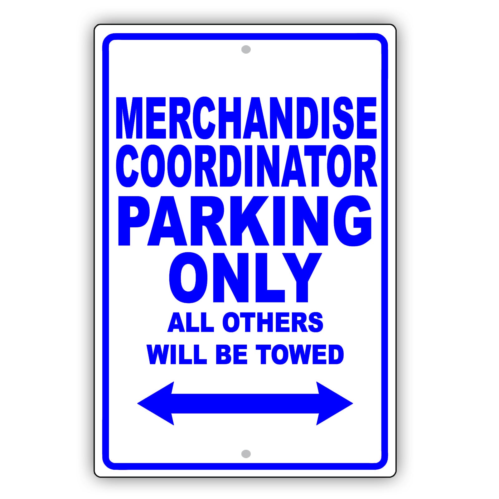 Merchandise Coordinator Parking Only All Others Will Be Towed Aluminum Metal Sign Plate