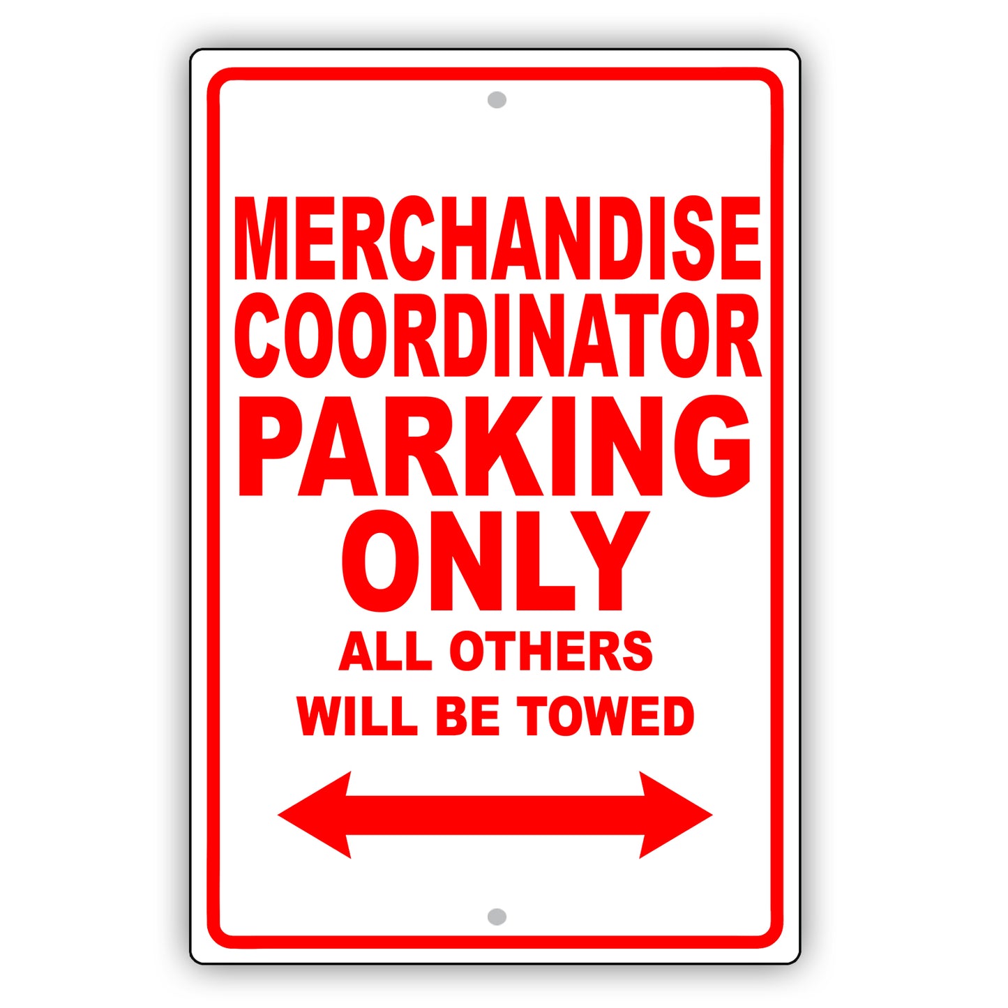 Merchandise Coordinator Parking Only All Others Will Be Towed Aluminum Metal Sign Plate