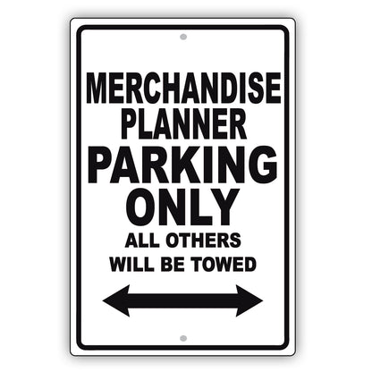 Merchandise Planner Parking Only All Others Will Be Towed Aluminum Metal Sign Plate