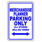 Merchandise Planner Parking Only All Others Will Be Towed Aluminum Metal Sign Plate