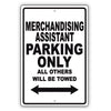 Merchandising Assistant Parking Only All Others Will Be Towed Aluminum Metal Sign Plate
