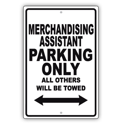 Merchandising Assistant Parking Only All Others Will Be Towed Aluminum Metal Sign Plate